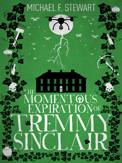 Title details for The Momentous Expiration of Tremmy Sinclair by Michael F. Stewart - Available